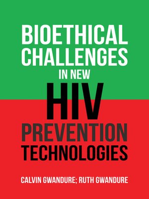 cover image of Bioethical Challenges in New Hiv Prevention Technologies